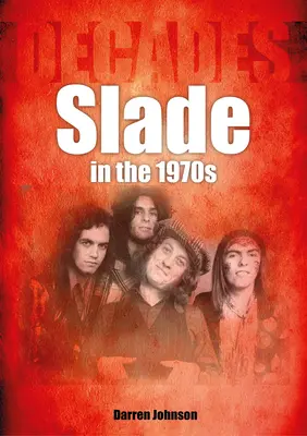 Slade dans les années 1970 : Décennies - Slade in the 1970s: Decades