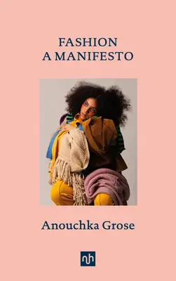 La mode : Un Manifeste - Fashion: A Manifesto