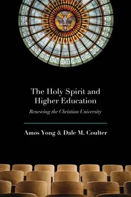 L'Esprit Saint et l'enseignement supérieur : Renouveler l'université chrétienne - The Holy Spirit and Higher Education: Renewing the Christian University