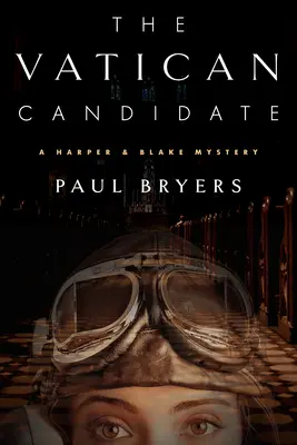 Le candidat du Vatican : un mystère de Harper & Blake - The Vatican Candidate: A Harper & Blake Mystery