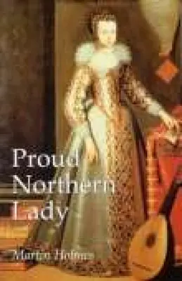 La fière dame du Nord - Lady Anne Clifford 1590-1676 - Proud Northern Lady - Lady Anne Clifford 1590-1676