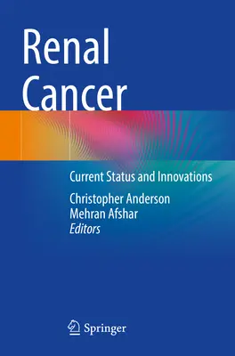 Le cancer du rein : Situation actuelle et innovations - Renal Cancer: Current Status and Innovations