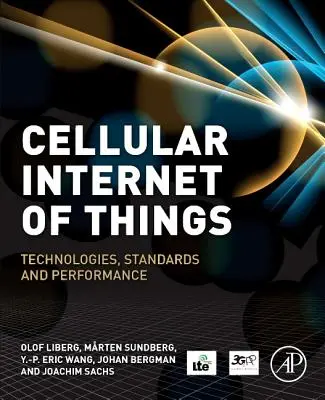 Internet cellulaire des objets : Technologies, normes et performances - Cellular Internet of Things: Technologies, Standards, and Performance