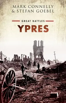 Ypres : Les grandes batailles - Ypres: Great Battles