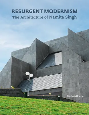 Modernisme résurgent : L'architecture de Namita Singh - Resurgent Modernism: The Architecture of Namita Singh