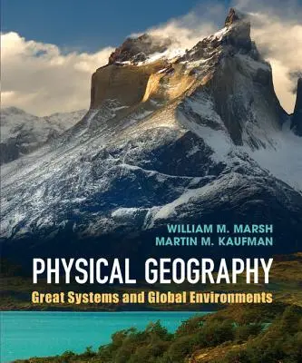 Géographie physique : Grands systèmes et environnements globaux - Physical Geography: Great Systems and Global Environments