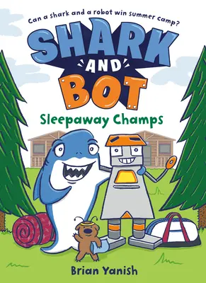 Shark and Bot #2 : Sleepaway Champs : (A Graphic Novel) - Shark and Bot #2: Sleepaway Champs: (A Graphic Novel)