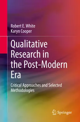 La recherche qualitative à l'ère post-moderne : Approches critiques et méthodologies sélectionnées - Qualitative Research in the Post-Modern Era: Critical Approaches and Selected Methodologies