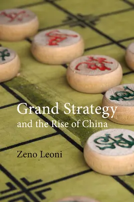 La grande stratégie et la montée en puissance de la Chine : Fabriqué en Amérique - Grand Strategy and the Rise of China: Made in America