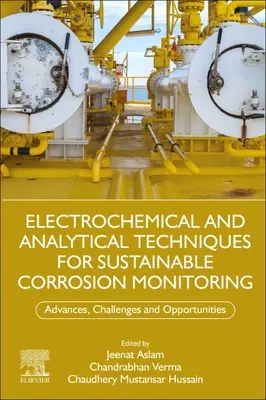 Techniques électrochimiques et analytiques pour la surveillance durable de la corrosion : Avancées, défis et opportunités - Electrochemical and Analytical Techniques for Sustainable Corrosion Monitoring: Advances, Challenges and Opportunities