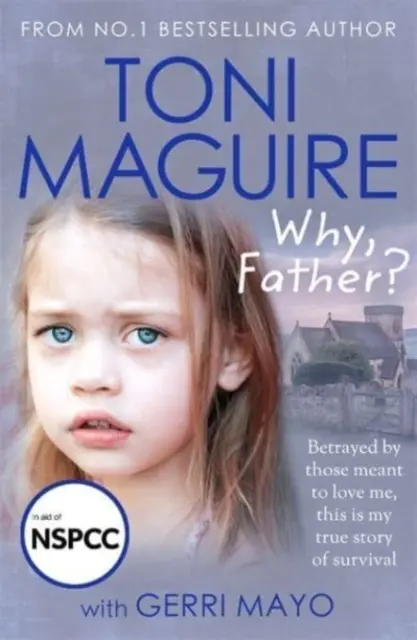 Pourquoi, mon père ? - Une nouvelle histoire vraie d'abus et de survie pour les fans de Cathy Glass, par l'auteur du best-seller numéro 1. - Why, Father? - From the No.1 bestselling author, a new true story of abuse and survival for fans of Cathy Glass