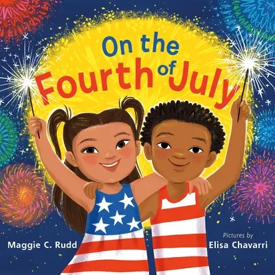 Le 4 juillet : Un livre d'images étincelant sur le Jour de l'Indépendance - On the Fourth of July: A Sparkly Picture Book about Independence Day