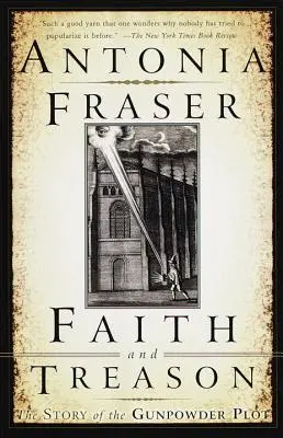 Foi et trahison : L'histoire du complot de la poudre à canon - Faith and Treason: The Story of the Gunpowder Plot