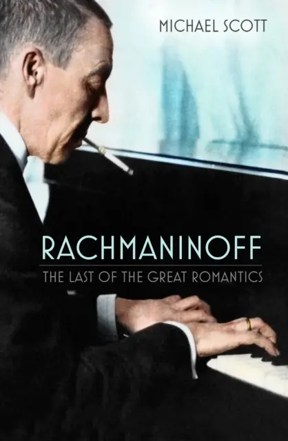 Rachmaninov - Le dernier des grands romantiques - Rachmaninoff - The Last of the Great Romantics