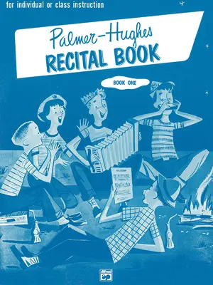 Palmer-Hughes Accordion Course Recital Book, Bk 1 : Pour l'enseignement individuel ou en classe - Palmer-Hughes Accordion Course Recital Book, Bk 1: For Individual or Class Instruction