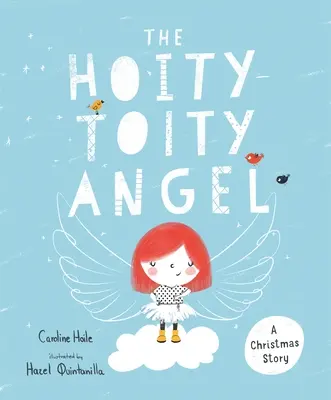 L'ange de Noël : Une histoire de Noël - The Hoity-Toity Angel: A Christmas Story