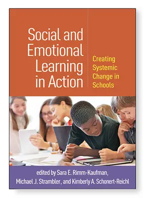 L'apprentissage social et émotionnel en action : Créer un changement systémique dans les écoles - Social and Emotional Learning in Action: Creating Systemic Change in Schools