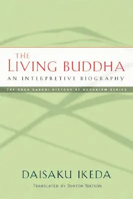 Le Bouddha vivant : Une biographie interprétative - The Living Buddha: An Interpretive Biography