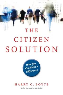 La solution citoyenne : Comment vous pouvez faire la différence - The Citizen Solution: How You Can Make a Difference