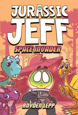 Jurassic Jeff : Space Invader (Jurassic Jeff Book 1) : (Un roman graphique) - Jurassic Jeff: Space Invader (Jurassic Jeff Book 1): (A Graphic Novel)