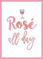 Rose All Day - Recettes, citations et déclarations pour les amoureux des roses - Rose All Day - Recipes, Quotes and Statements for Rose Lovers