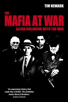 La mafia en guerre : la collusion des alliés avec la mafia - The Mafia at War: Allied Collusion with the Mob