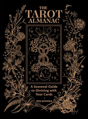 L'Almanach du Tarot : Un guide saisonnier de divination par les cartes - The Tarot Almanac: A Seasonal Guide to Divining with Your Cards