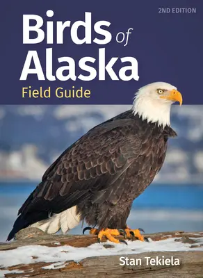 Guide de terrain des oiseaux de l'Alaska - Birds of Alaska Field Guide