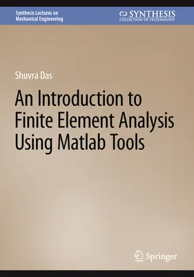 Introduction à l'analyse par éléments finis à l'aide des outils MATLAB - An Introduction to Finite Element Analysis Using MATLAB Tools