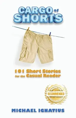 La cargaison des courts métrages : 101 histoires courtes pour le lecteur occasionnel - Cargo of Shorts: 101 Short Stories for the Casual Reader