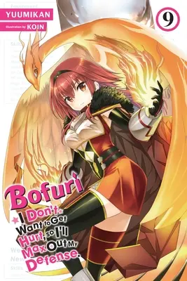 Bofuri : Je ne veux pas être blessé, alors je vais maximiser ma défense, Vol. 9 (Light Novel) - Bofuri: I Don't Want to Get Hurt, So I'll Max Out My Defense., Vol. 9 (Light Novel)