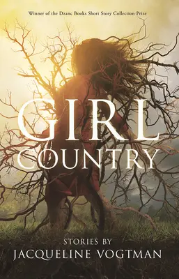 Le pays des filles : Et autres histoires - Girl Country: And Other Stories