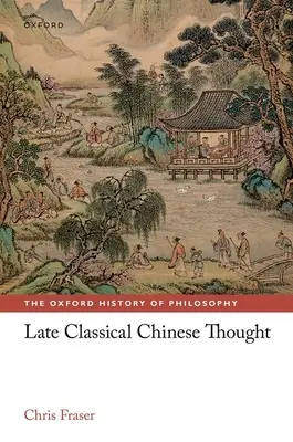 La pensée chinoise classique tardive - Late Classical Chinese Thought