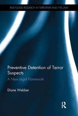 Détention préventive des personnes soupçonnées de terrorisme : Un nouveau cadre juridique - Preventive Detention of Terror Suspects: A New Legal Framework