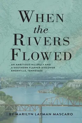 Quand les rivières coulaient - When the Rivers Flowed
