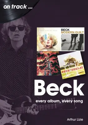 Beck : Chaque album, chaque chanson - Beck: Every Album, Every Song