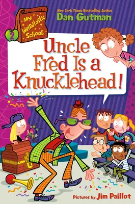 Mon école bizarre #2 : Oncle Fred est une tête de noeud ! - My Weirdtastic School #2: Uncle Fred Is a Knucklehead!