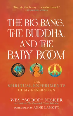 Le Big Bang, le Bouddha et le Baby Boom : les expériences spirituelles de ma génération - The Big Bang, the Buddha, and the Baby Boom: The Spiritual Experiments of My Generation