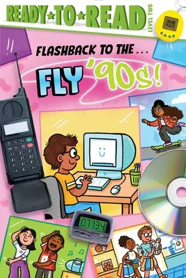 Flashback to the . . . années 90 ! Prêt-à-lire niveau 2 - Flashback to the . . . Fly '90s!: Ready-To-Read Level 2