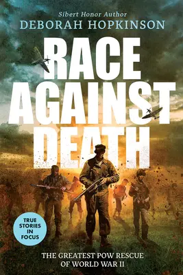 La course contre la mort : Le plus grand sauvetage de prisonniers de guerre de la Seconde Guerre mondiale (Scholastic Focus) - Race Against Death: The Greatest POW Rescue of World War II (Scholastic Focus)