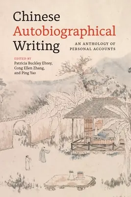 L'écriture autobiographique chinoise : Une anthologie de récits personnels - Chinese Autobiographical Writing: An Anthology of Personal Accounts