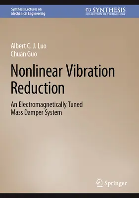 Réduction des vibrations non linéaires : Un système d'amortisseur de masse accordé électromagnétiquement - Nonlinear Vibration Reduction: An Electromagnetically Tuned Mass Damper System