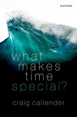 Qu'est-ce qui fait la spécificité du temps ? - What Makes Time Special?