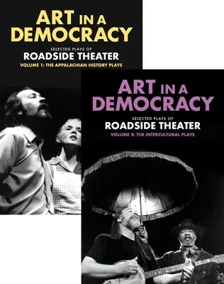 L'art dans la démocratie : Sélection de pièces du Roadside Theater, Vol 1 & Vol 2 - Art in a Democracy: Selected Plays of Roadside Theater, Vol 1 & Vol 2