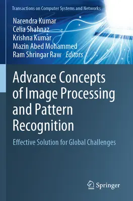 Concepts avancés du traitement des images et de la reconnaissance des formes : Une solution efficace pour les défis mondiaux - Advance Concepts of Image Processing and Pattern Recognition: Effective Solution for Global Challenges