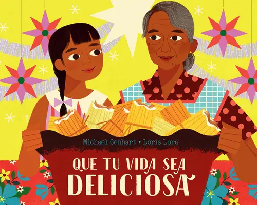 Que Tu Vida Sea Deliciosa / Que ta vie soit délicieuse - Que Tu Vida Sea Deliciosa / May Your Life Be Deliciosa