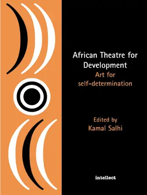 Théâtre africain pour le développement : L'art pour l'autodétermination - African Theatre for Development: Art for Self-determination