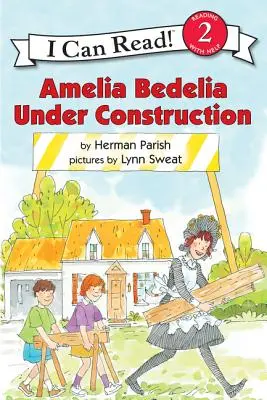 Amelia Bedelia en construction - Amelia Bedelia Under Construction