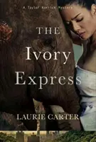 Ivory Express - Taylor Kerrick Mysteries Livre 1 - Ivory Express - Taylor Kerrick Mysteries Book 1