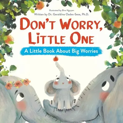 Ne t'inquiète pas, mon petit : Un petit livre sur les grandes inquiétudes - Don't Worry, Little One: A Little Book About Big Worries
